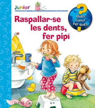 Què? Junior. Raspallar-se les dents, fer pipí book