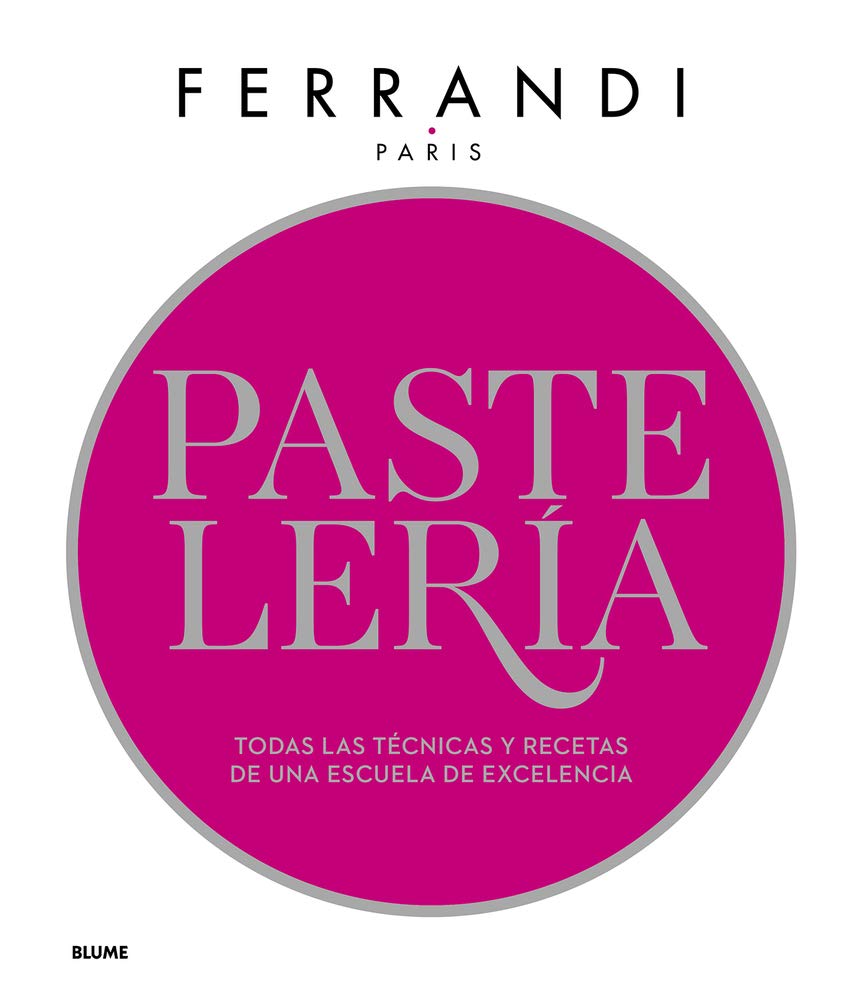 Pastelería : Ferrandi : todas las técnicas y recetas de una escuela de excelencia Leisure, Home & Garden