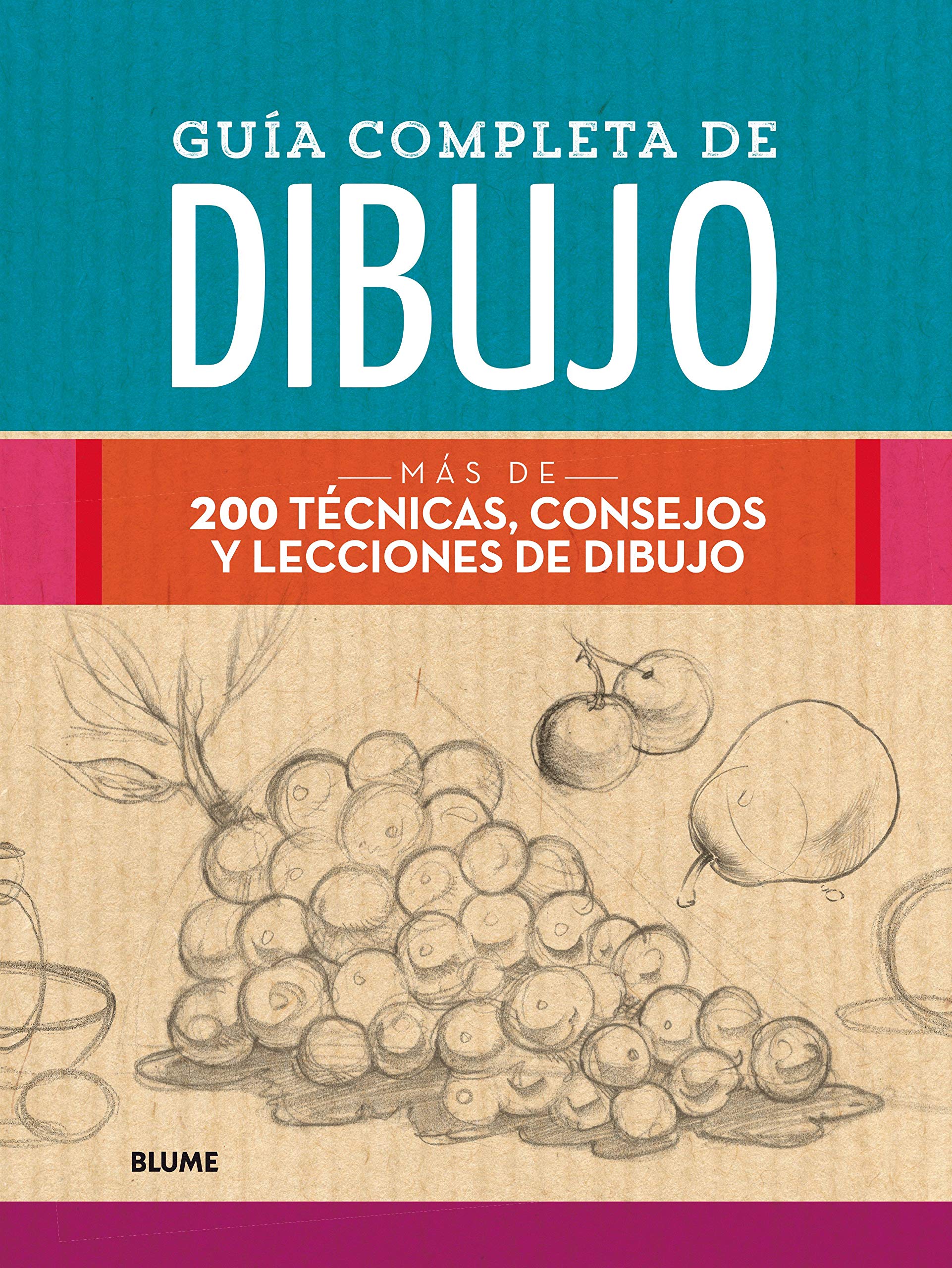 Guía completa de dibujo : más de 200 técnicas, consejos y lecciones de dibujo Arts & Music