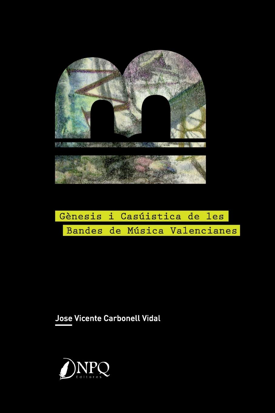 GEnesi i casuIstica de les bandes de mUsica valencianes book