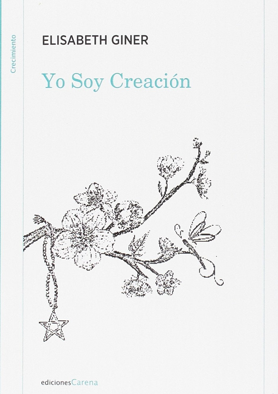 Yo soy creación: El despertar. Tu consciencia. Los silencios book