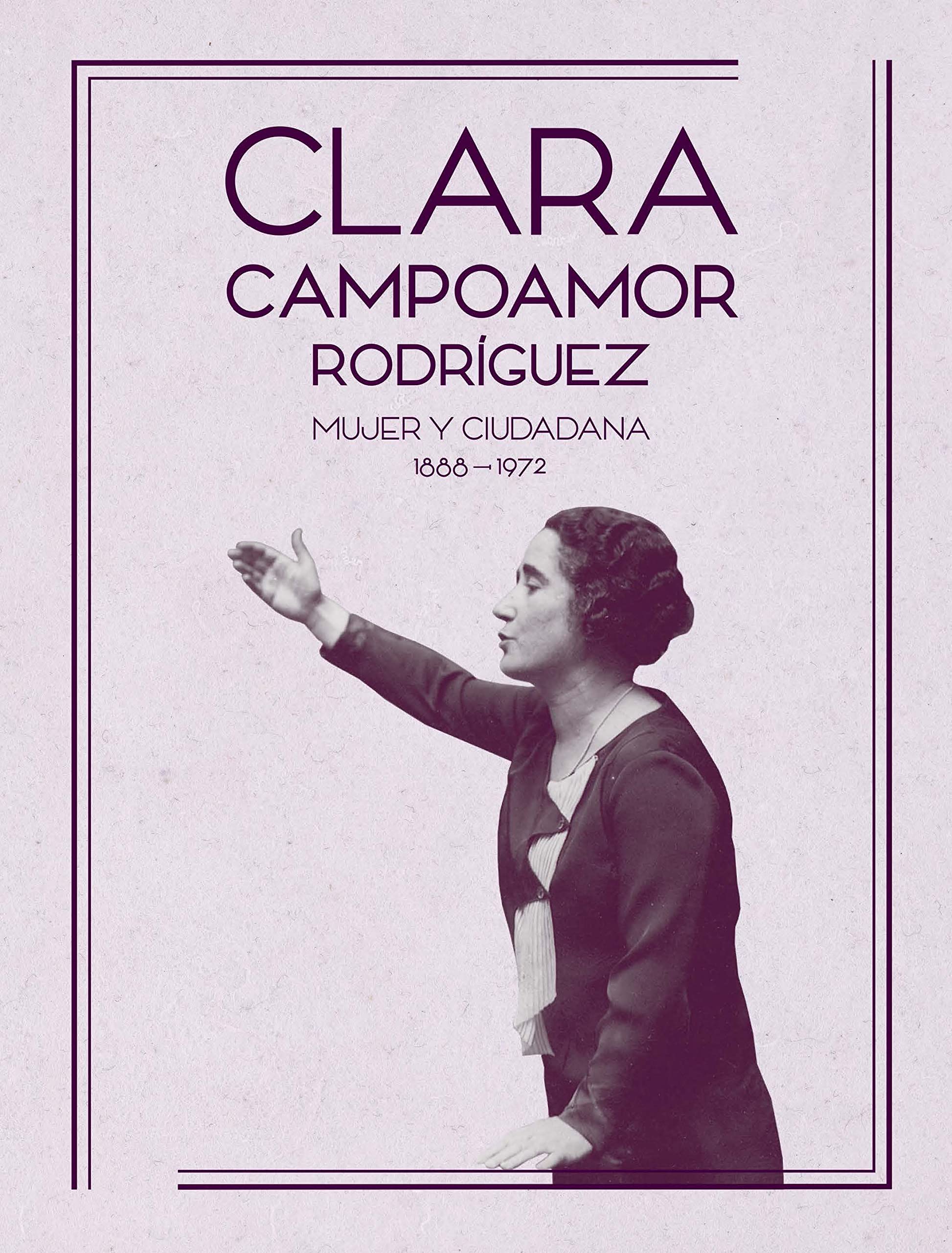 Clara Campoamor Rodríguez: Mujer y ciudadana. 1888 - 1972 book