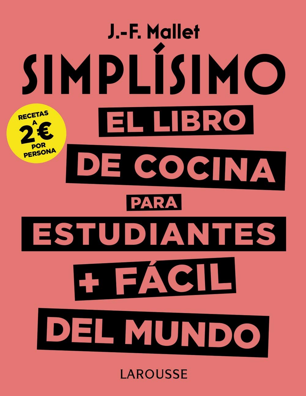 Simplísimo. El libro de cocina para estudiantes + fácil del mundo (LAROUSSE - Libros Ilustrados/ Prácticos - Gastronomía) Leisure, Home & Garden