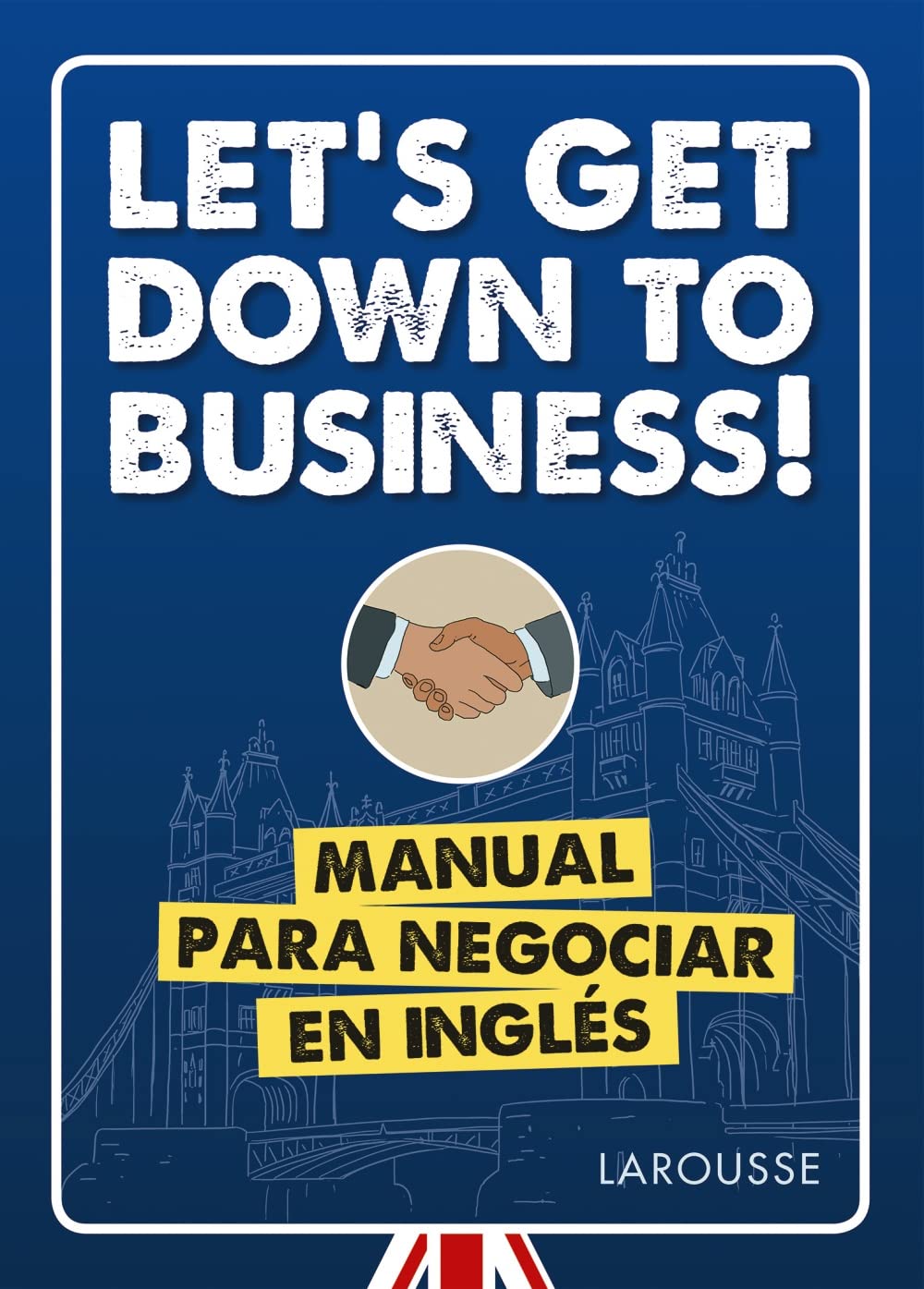 Let's get down to business!: Manual para negociar en inglés book