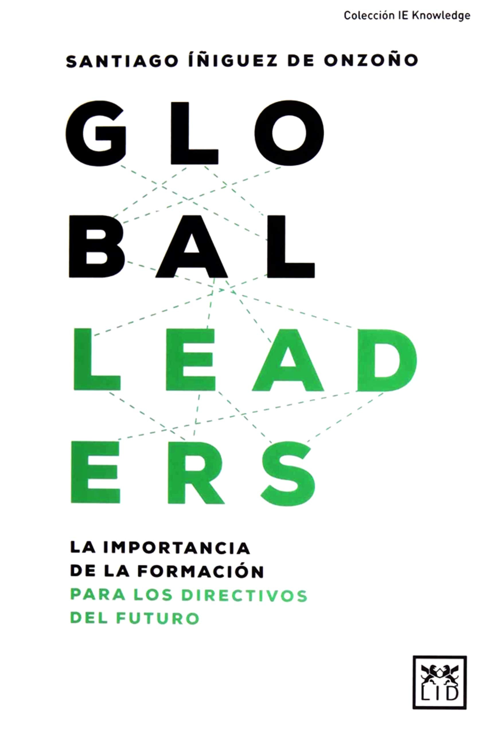 Global leaders : la importancia de la formación para los directivos del futuro Business, Finance & Career