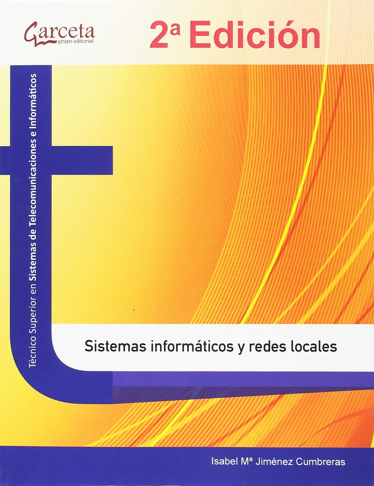 Sistemas informáticos y redes locales. 2ª edición Computer Science