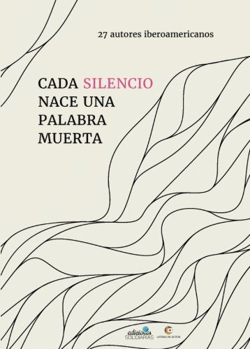 Cada silencio nace una palabra muerta book