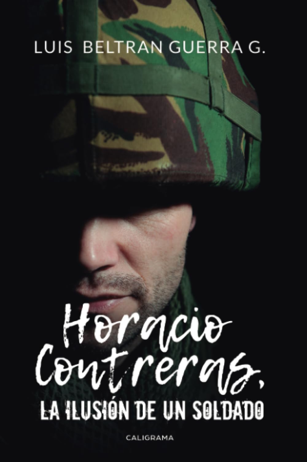 Horacio Contreras, la ilusión de un soldado (Caligrama) Contemporary literature