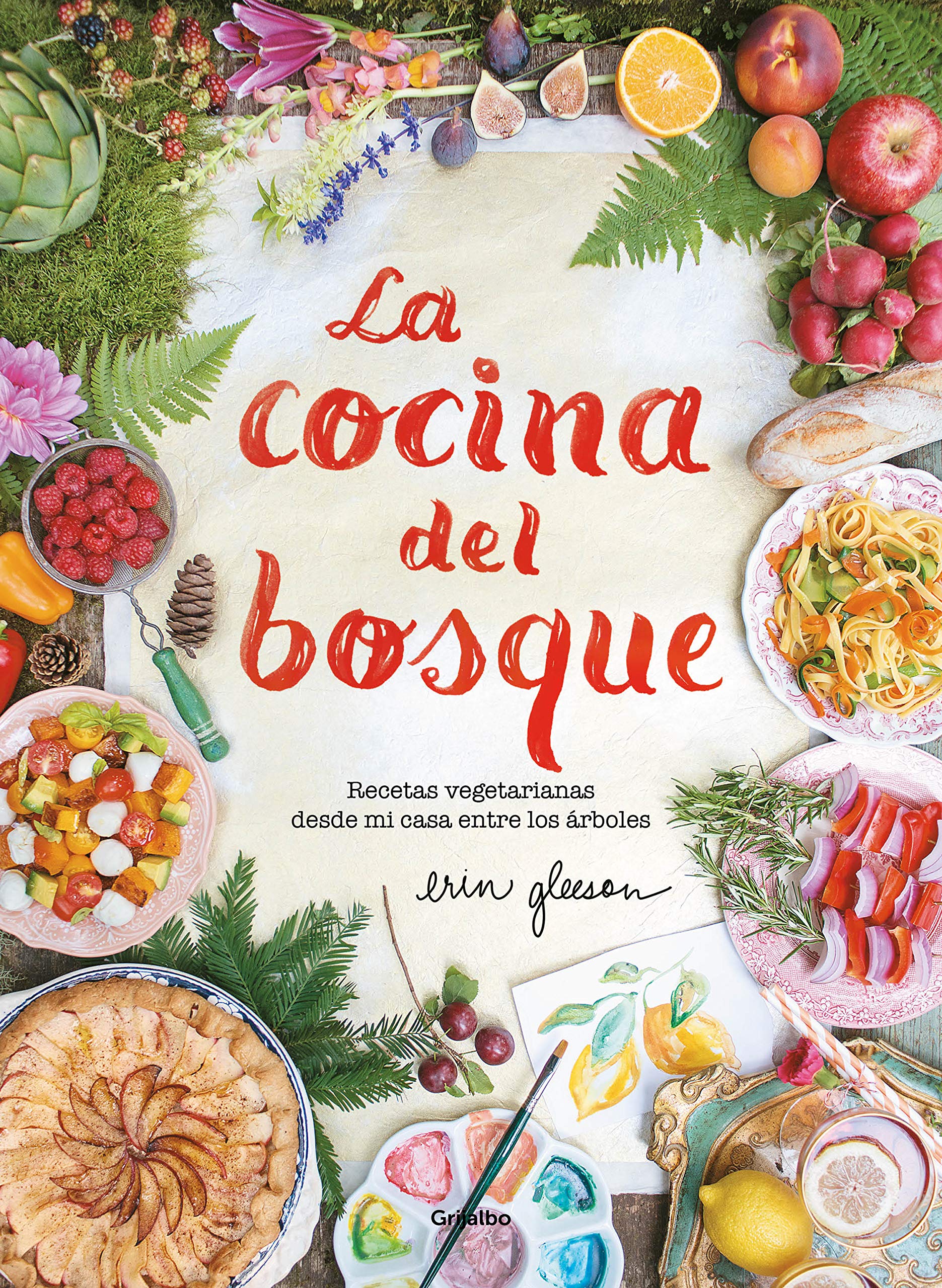 La cocina del bosque / The Forest Feast : Simple Vegetarian Recipes from My Cabin in the Woods book