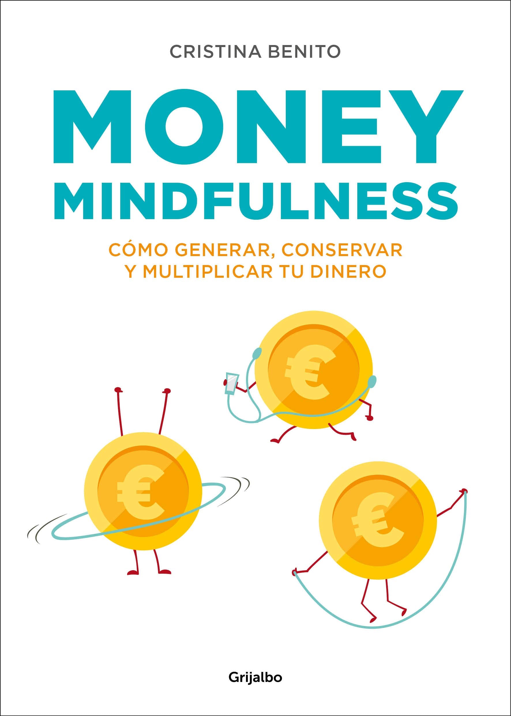 Money mindfulness (Spanish Edition): Cómo generar, conservar y multiplicar tu dinero book