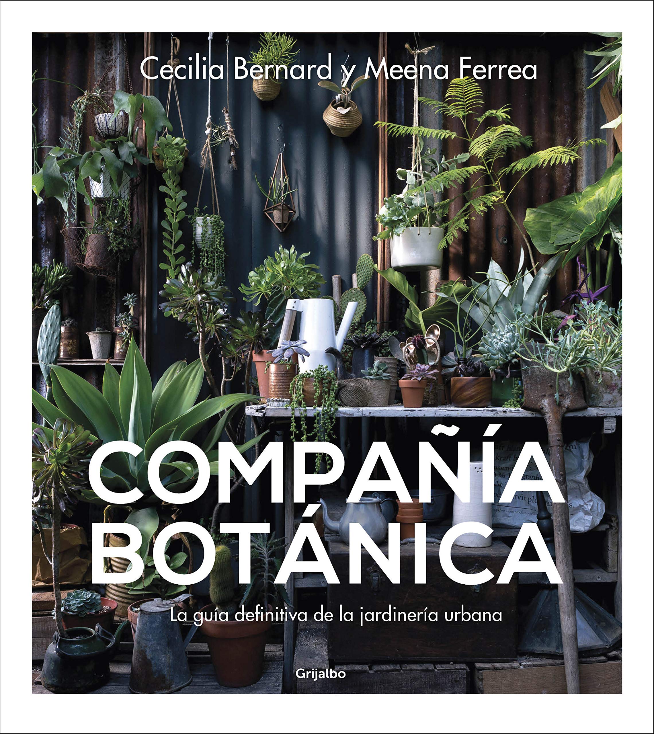 Compañía botánica : la guía definitiva de la jardinería urbana book