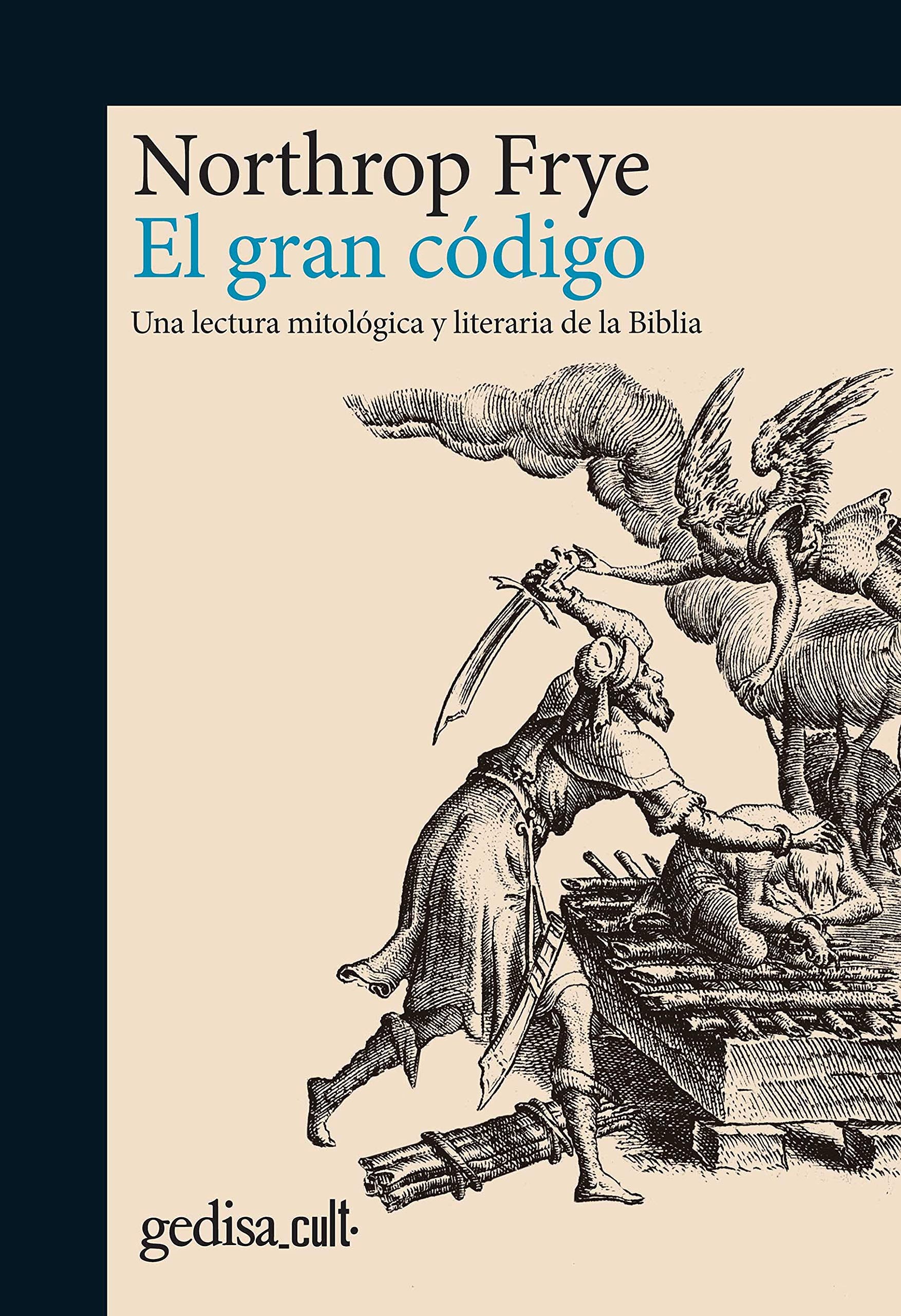 El gran código : una lectura mitológica y literaria de la Biblia book