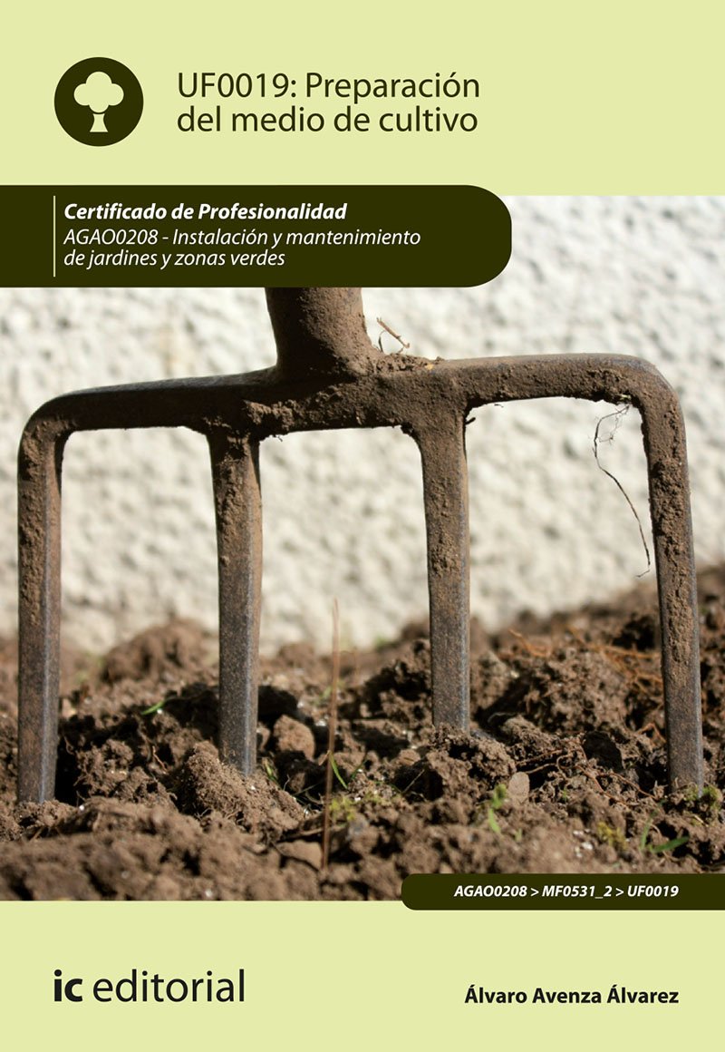 Preparación del medio de cultivo. AGAO0208 - Instalación y mantenimiento de jardines y zonas verdes Books