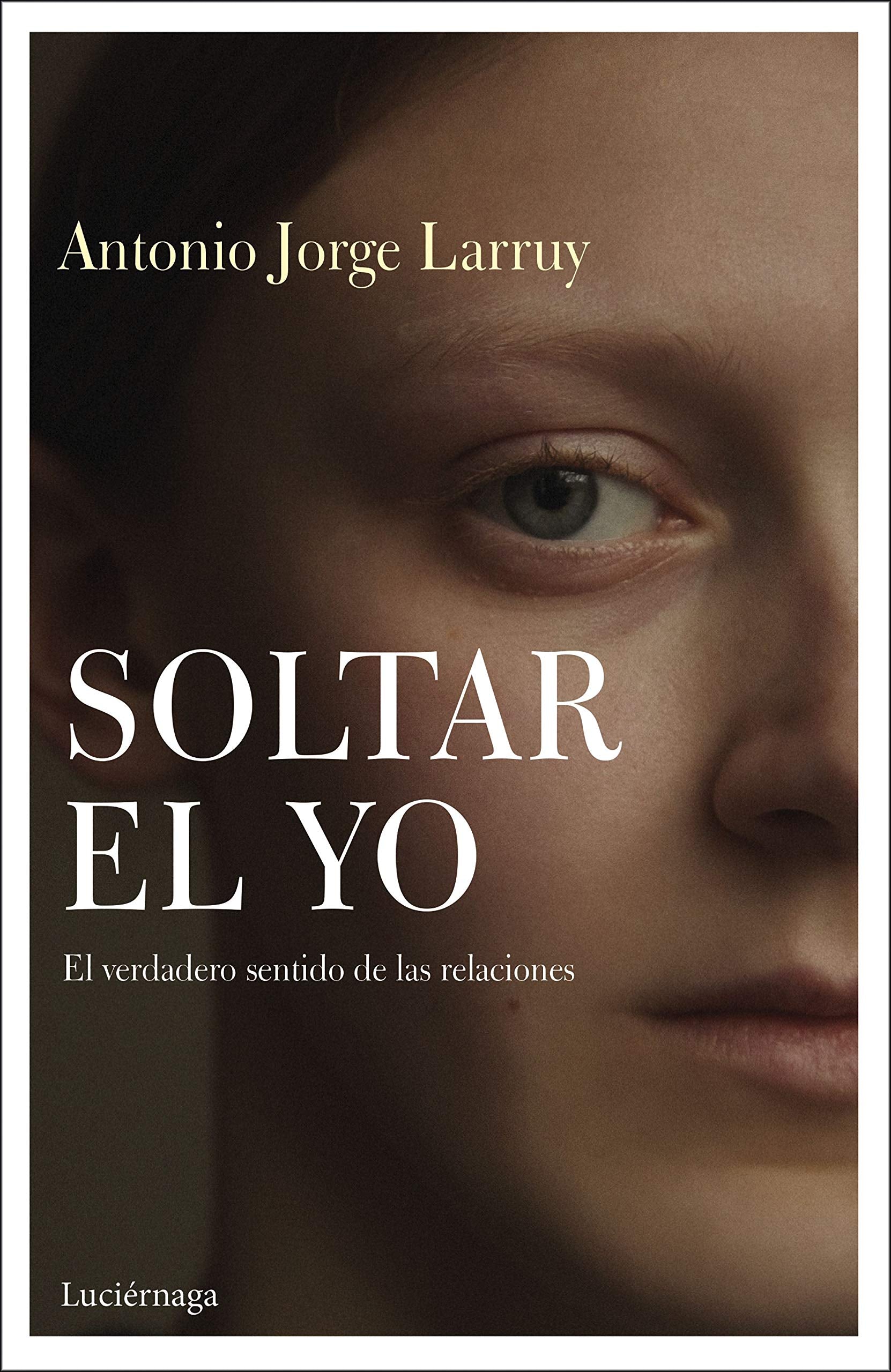 Soltar el Yo: El verdadero sentido de las relaciones book