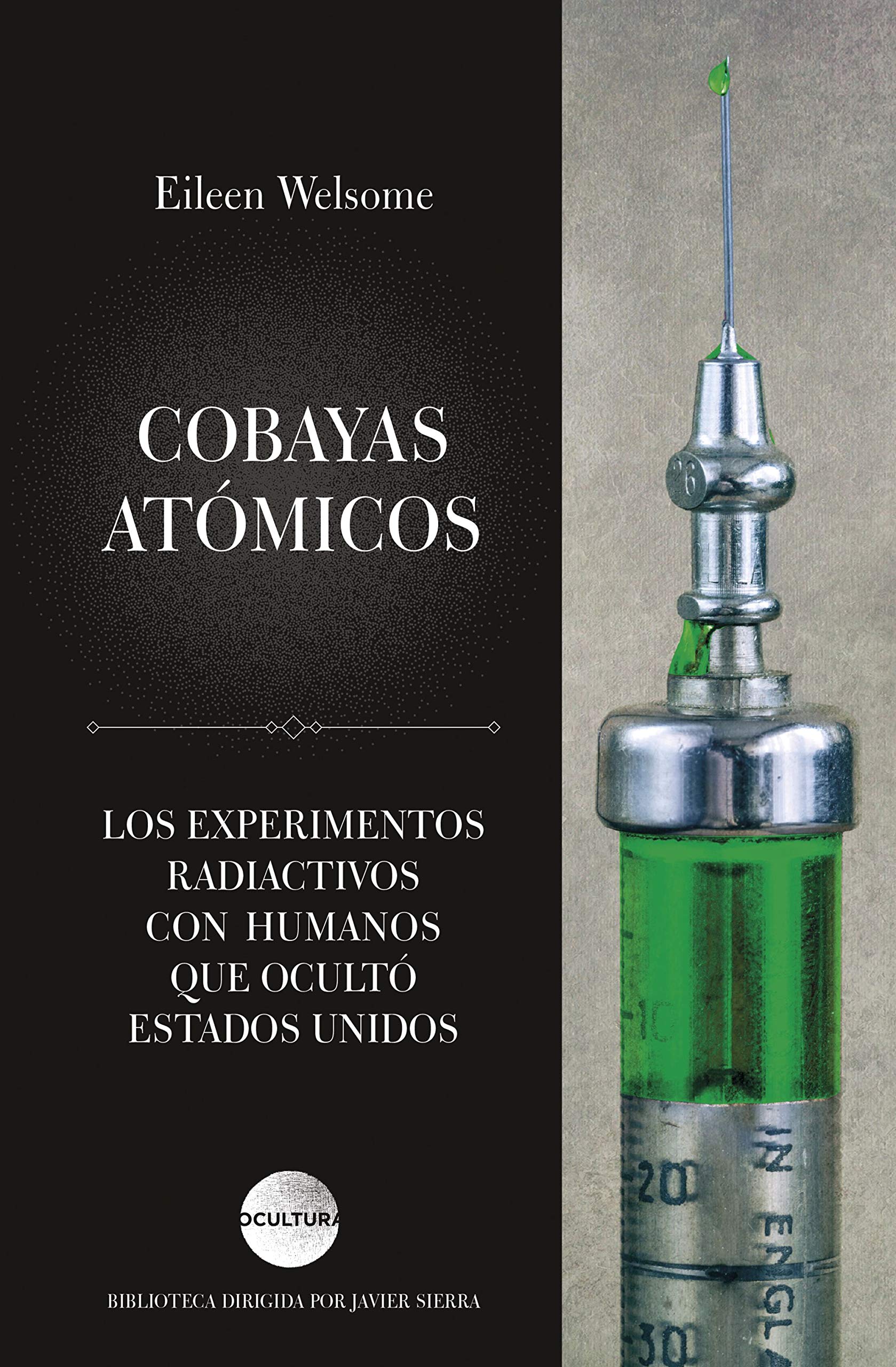 Cobayas atómicos: Los experimentos radiactivos con humanos que ocultó Estados Unidos book