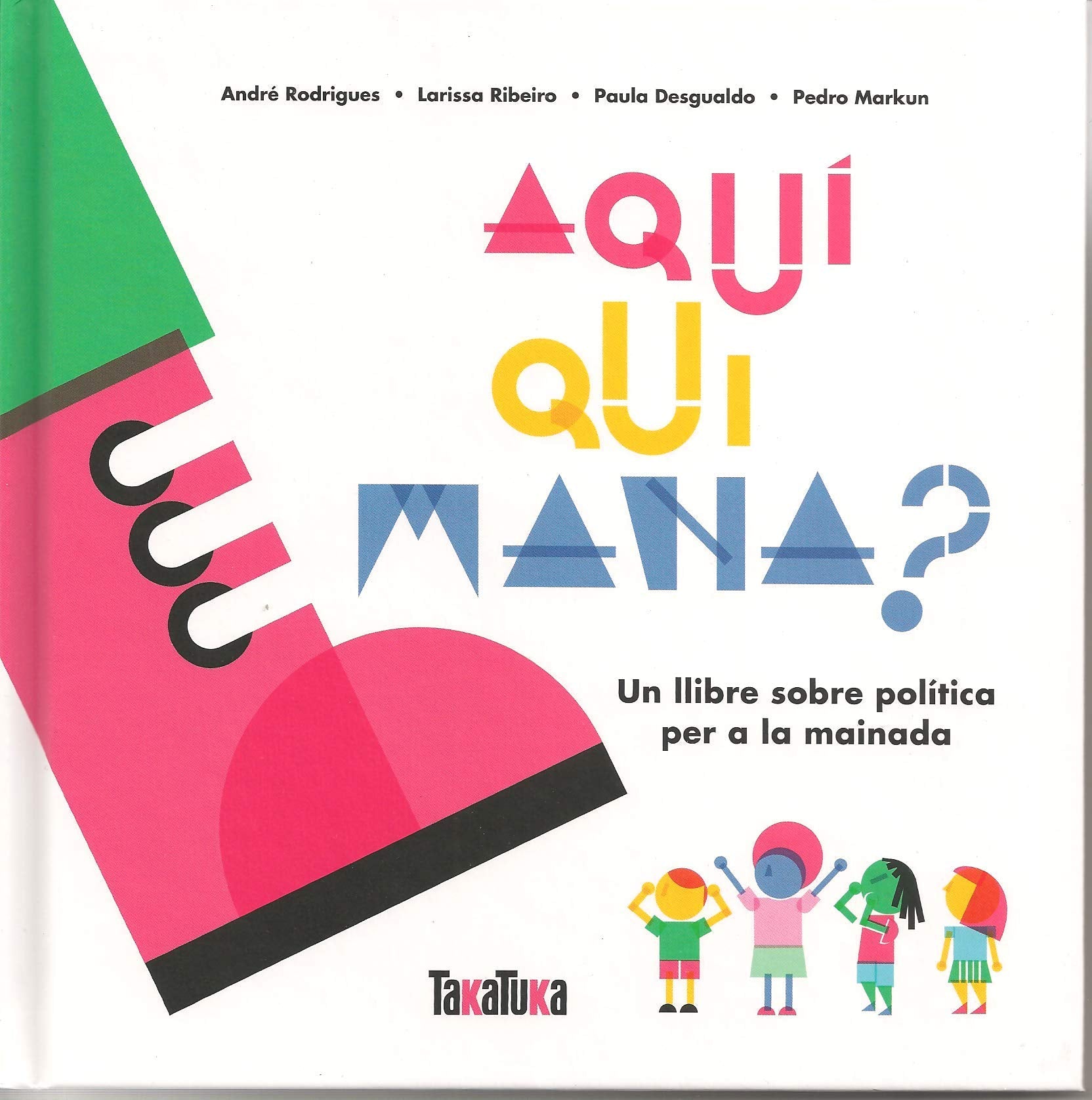Aquí qui mana?: Un llibre sobre política per a la mainada book