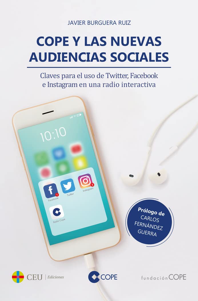 COPE y las nuevas audiencias sociales : claves para el uso de Twitter, Facebook e Instagram en una radio interactiva Books
