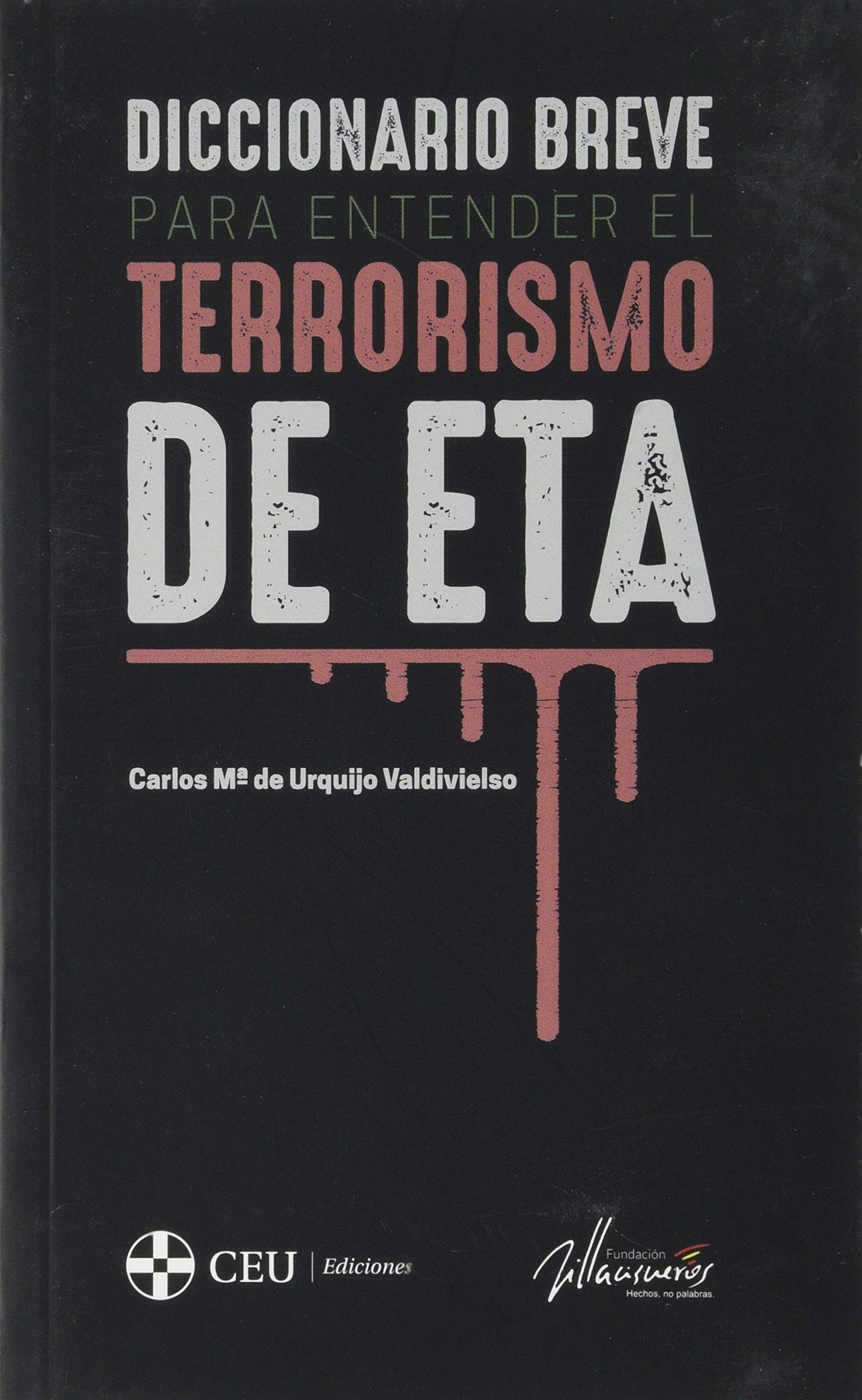 Diccionario breve para entender el terrorismo de ETA (Fundación Villacisneros, Band 1) Books