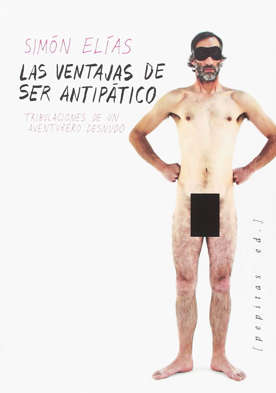Las ventajas de ser antipático: Tribulaciones de un aventurero desnudo book