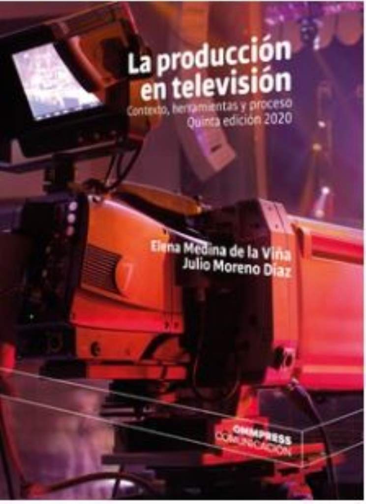 PRODUCCION EN TELEVISION, LA (5ª Ed. 2020) book