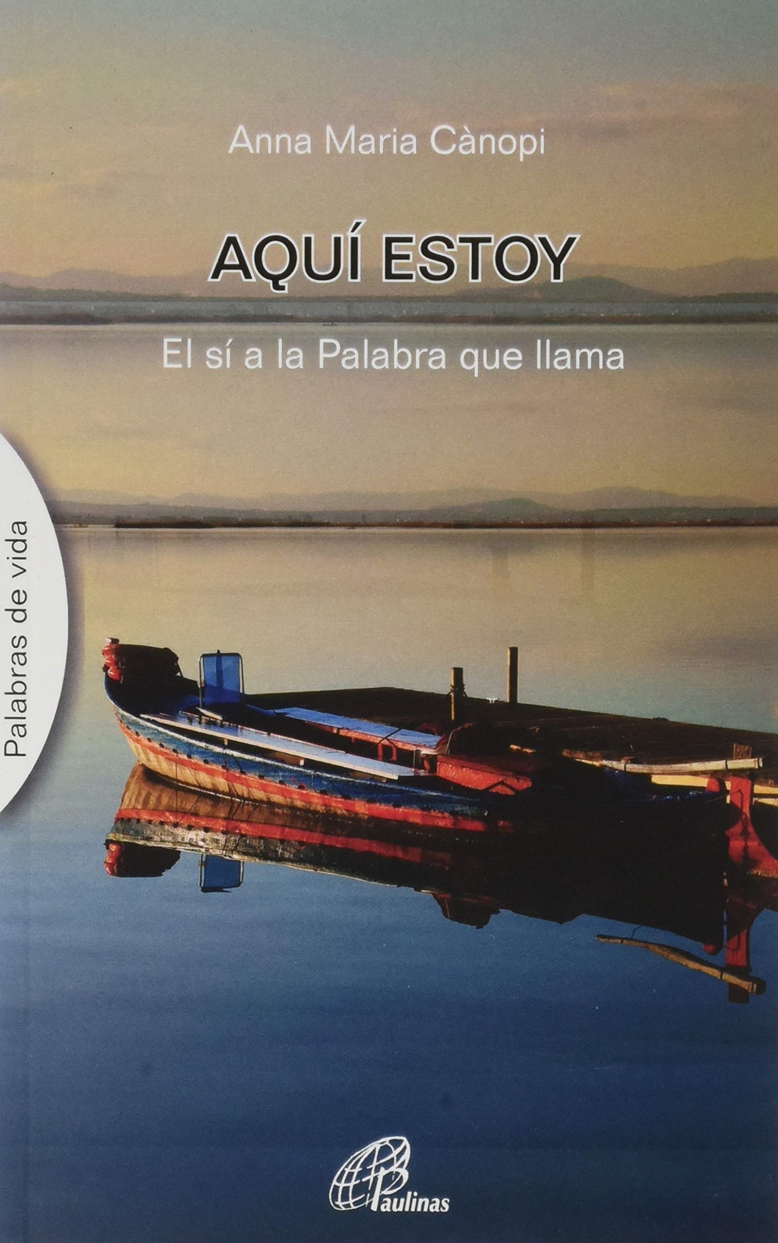 AQUÍ ESTOY: El sí a la Palabra que llama (Palabras de vida, Band 24) Religion & Esotericism