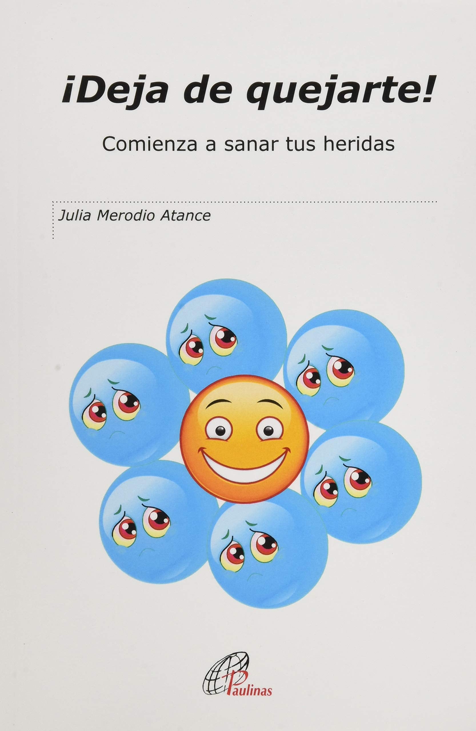 ¡Deja de quejarte!: Comienza a sanar tus heridas book