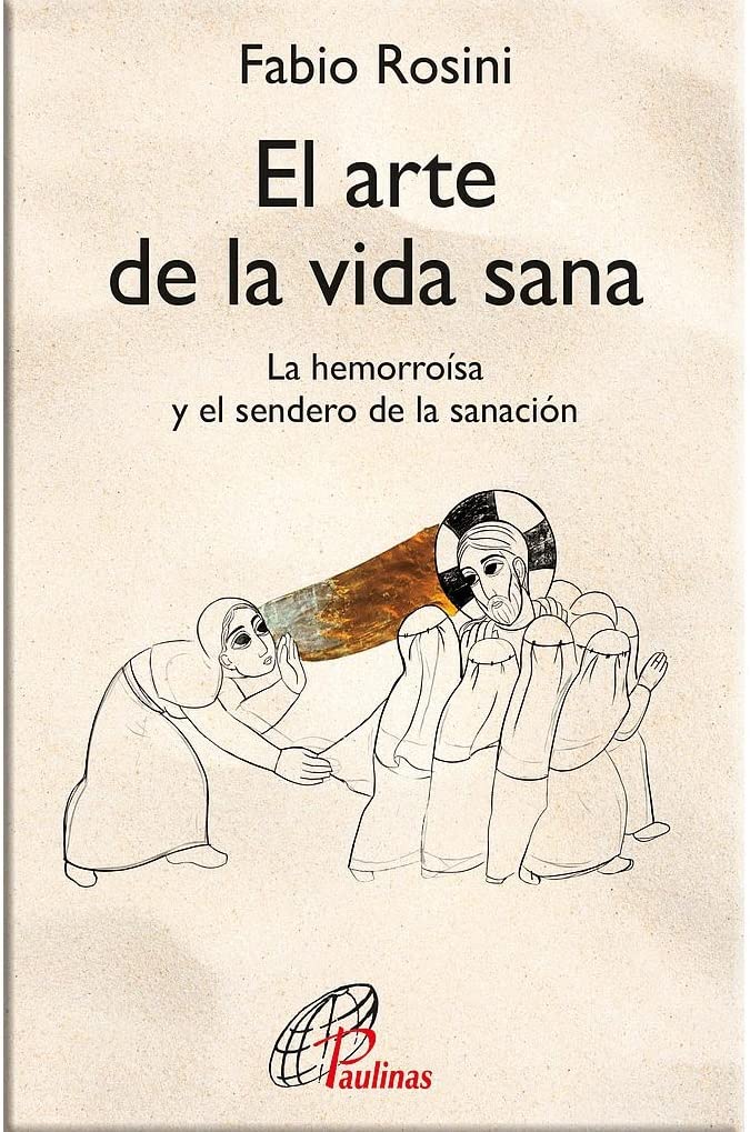 El arte de la vida sana: La hemorroísa y el sendero de la sanación (Candil encendido, Band 55) Religion & Esotericism