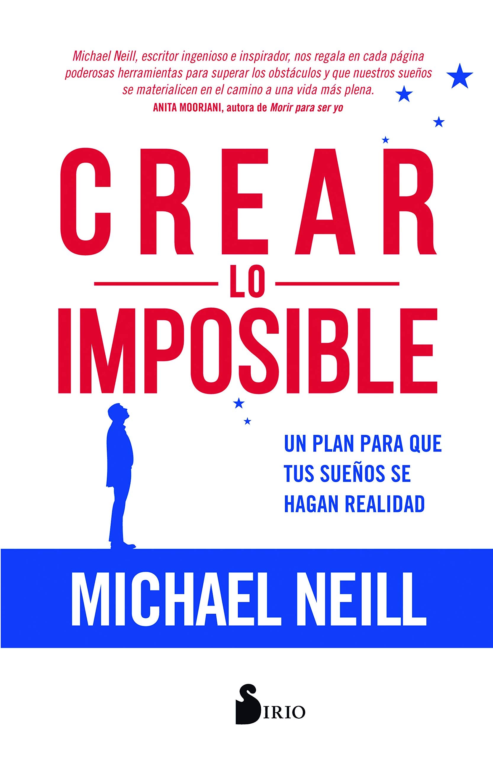 Crear Lo Imposible / Creating The Impossible: Un Plan De Noventa Dias Para Materializer Tus Suenos / a 90-day Programme to Get Your Dreams Out of Your Head and into the World book