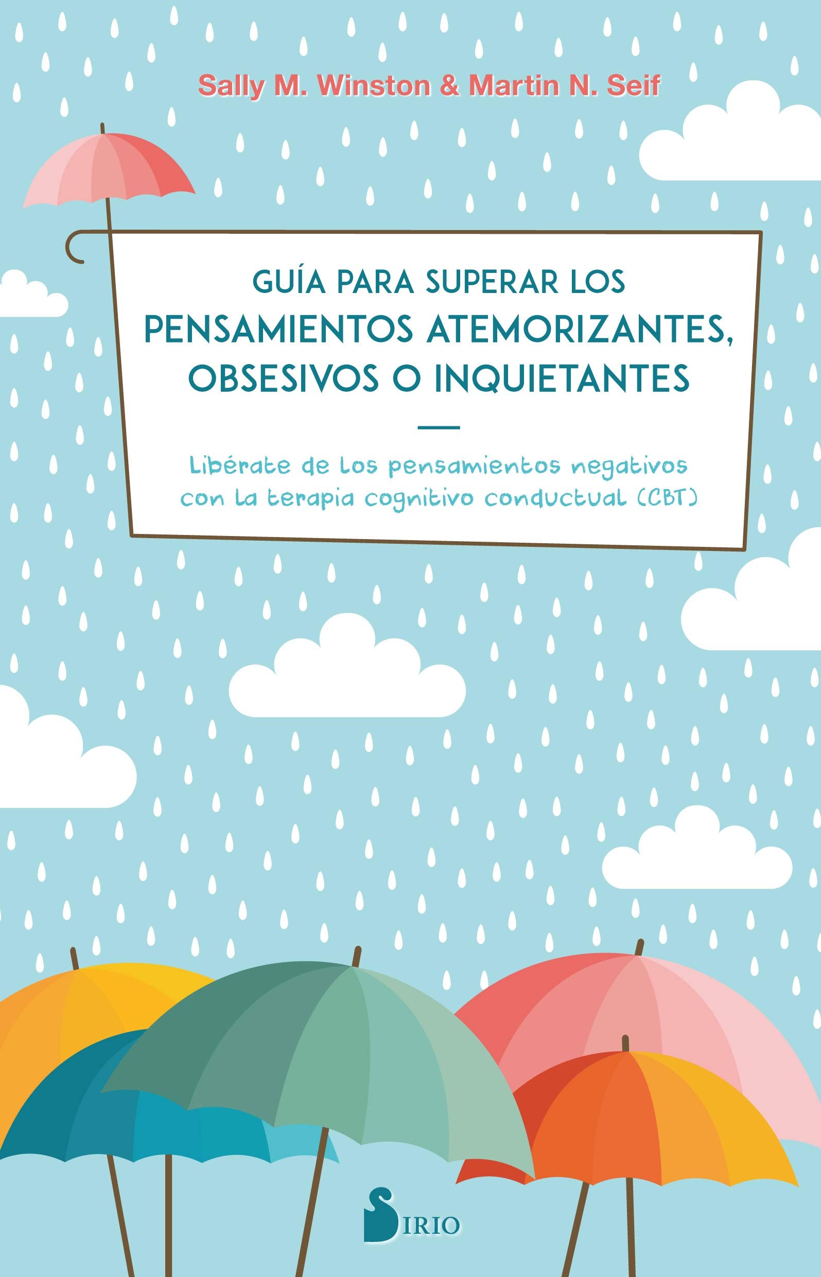 Guía para superar los pensamientos atemorizantes, obsesivos o inquietantes/ Overcoming Unwanted Intrusive Thoughts: Libérate De Los Pensamientos ... Obsessive, or Disturbing Thoughts book