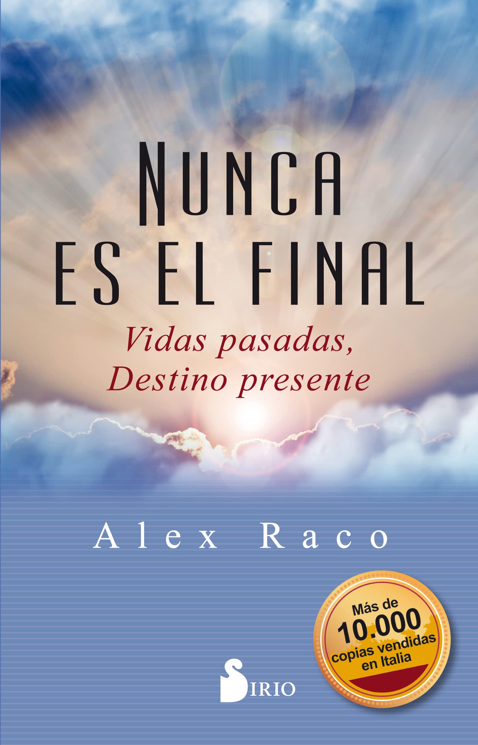 Nunca es el final / It's Never The End: Vidas Pasadas, Destino Presente / Past Lives, Present Destiny book