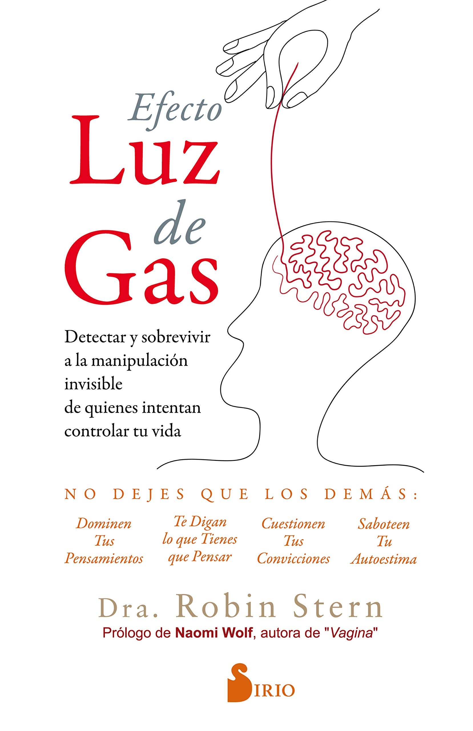 Efecto luz de gas/ The Gaslight Effect: Detectar y sobrevivir a la manipulación invisible de quienes intentan controlar tu vida/ How to Spot and ... Manipulation Others Use to Control Your Life book