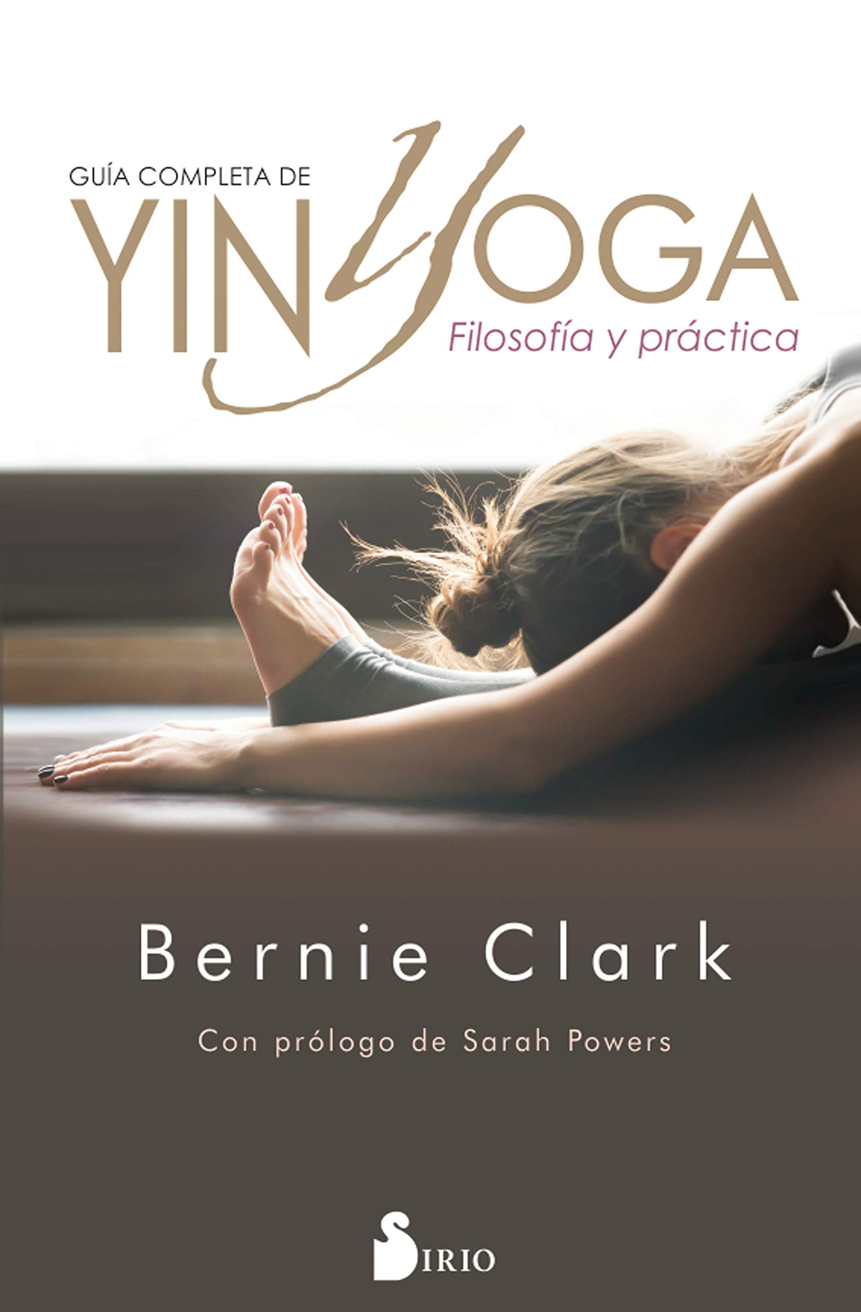 Guia Completa de Yin Yoga: FILOSOFÍA Y PRÁCTICA Health, Nutrition & Fitness
