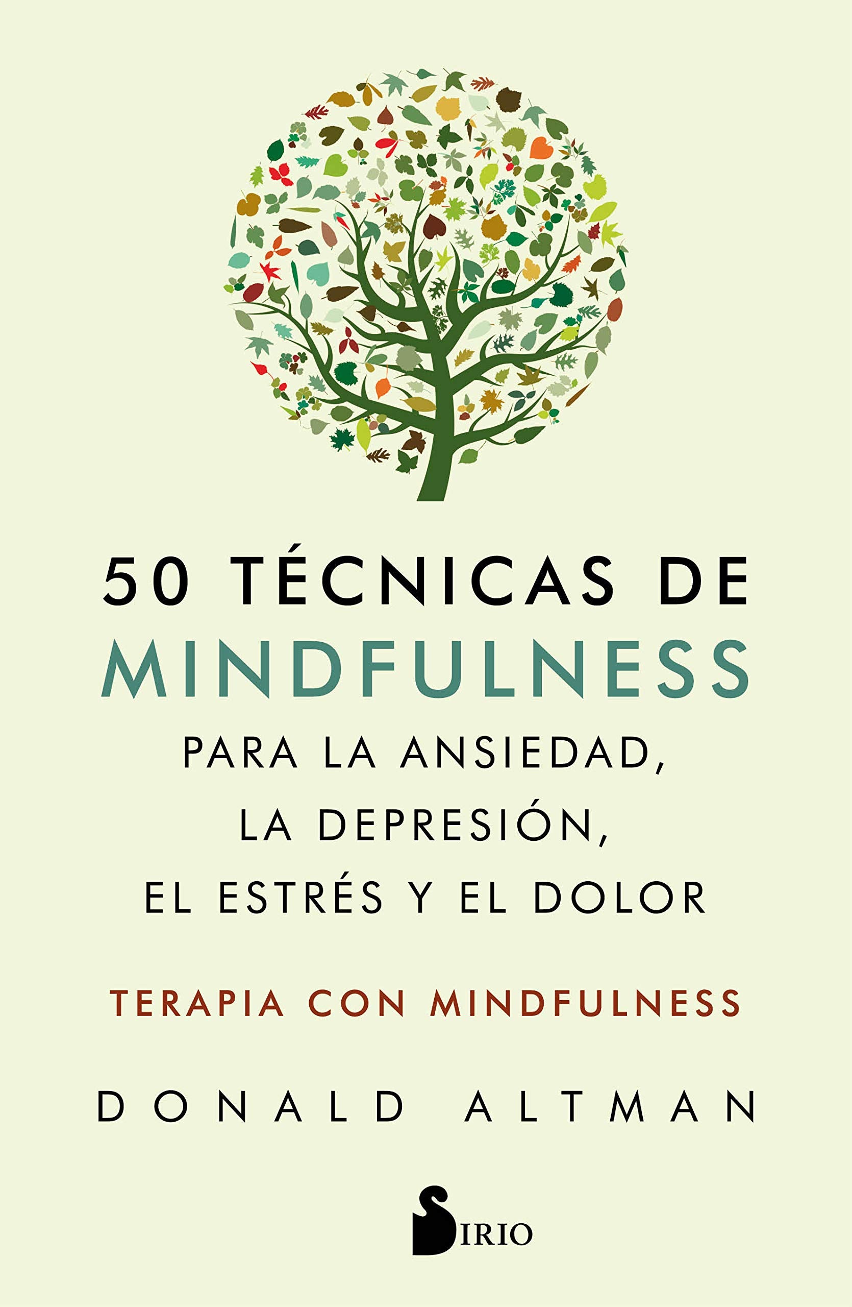 50 técnicas de mindfullness para la ansiedad, la depresión, el estrés y el dolor/ 50 Practical Tips, Tools & Handouts for Anxiety, Depression, Stress ... Mindfulness Como Terapia/ Mindfulness Therapy book