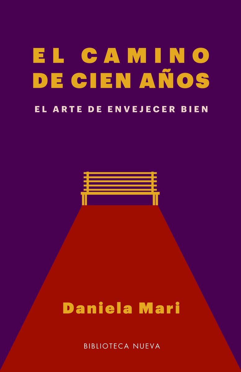 El camino de cien años . el arte de envejecer bien book