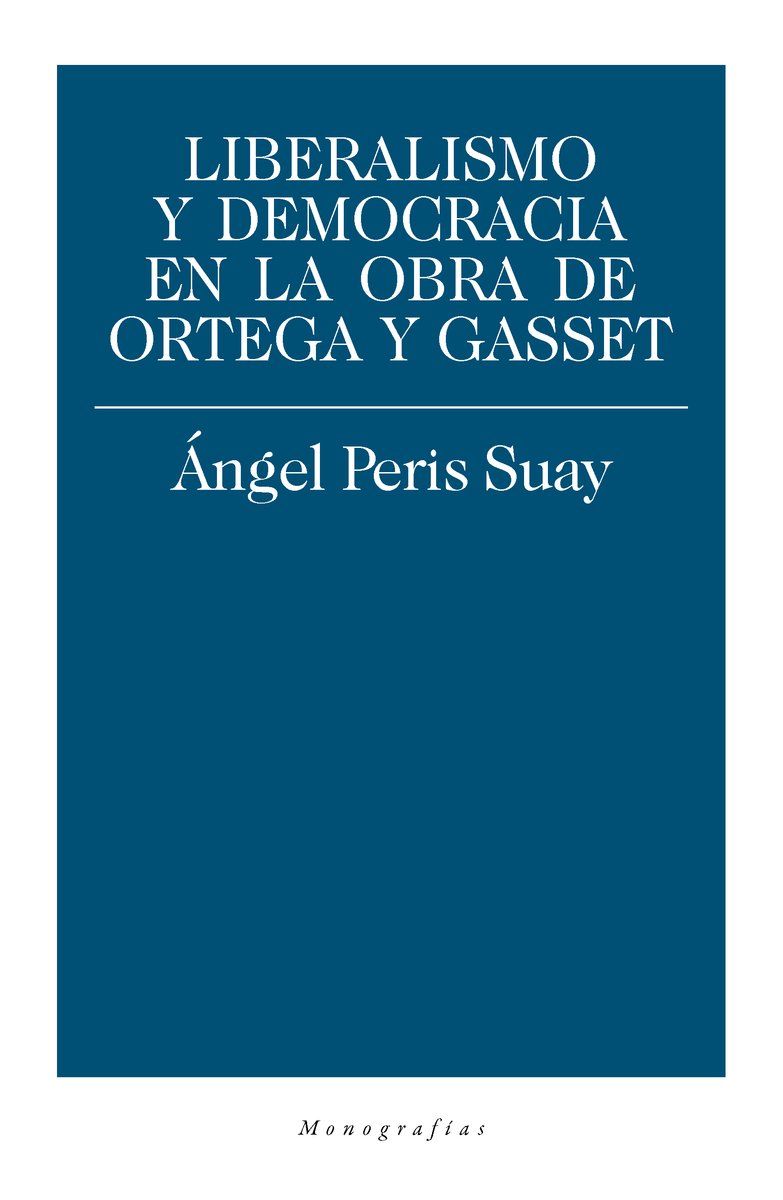 Liberalismo y democracia en la obra de Ortega y Gasset Philosophy