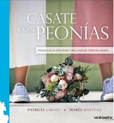 Cásate con peonías : todas las claves para organizar vuestra boda book