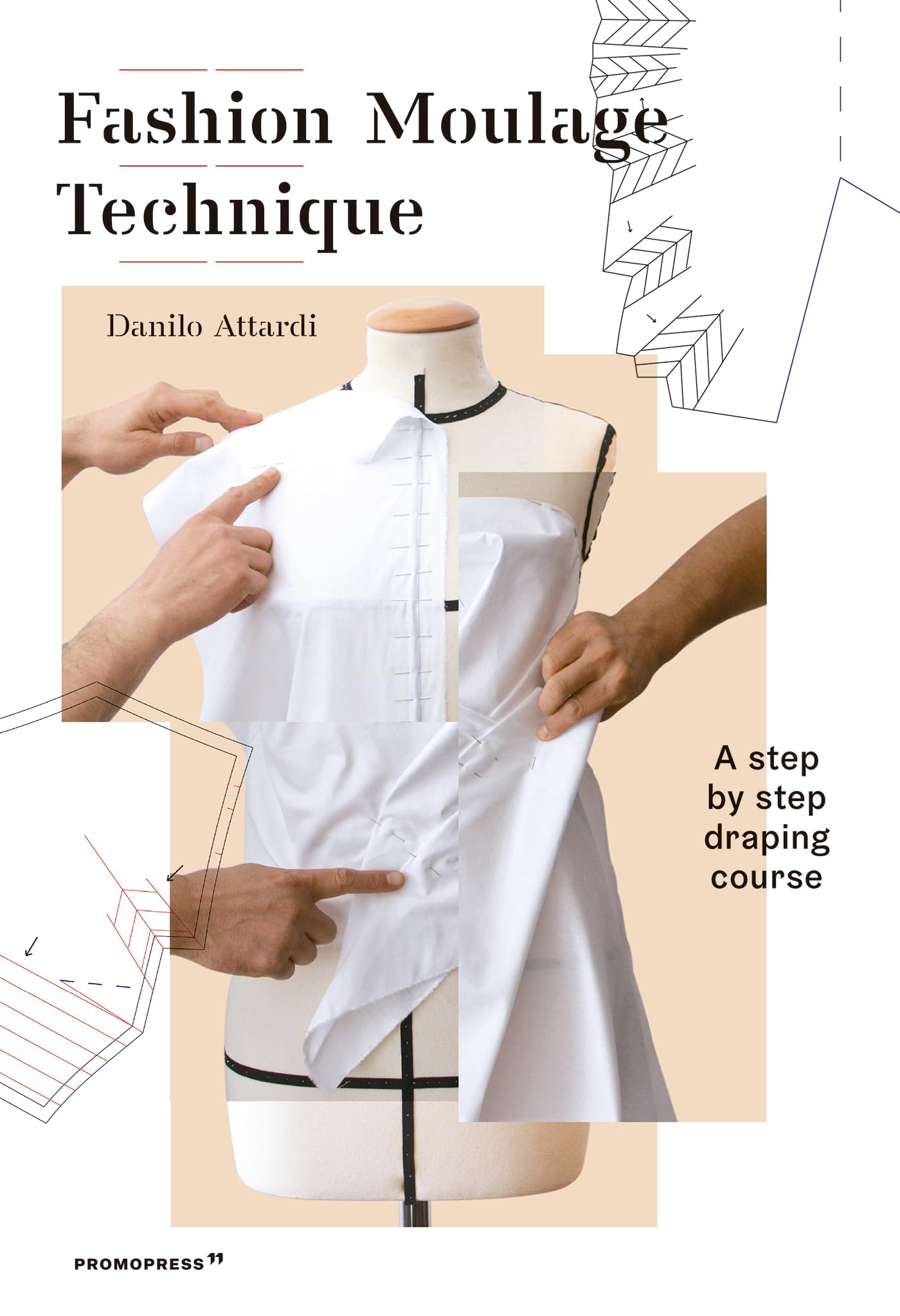 Fashion Moulage Technique: A step by step draping course (Promopress) Architecture