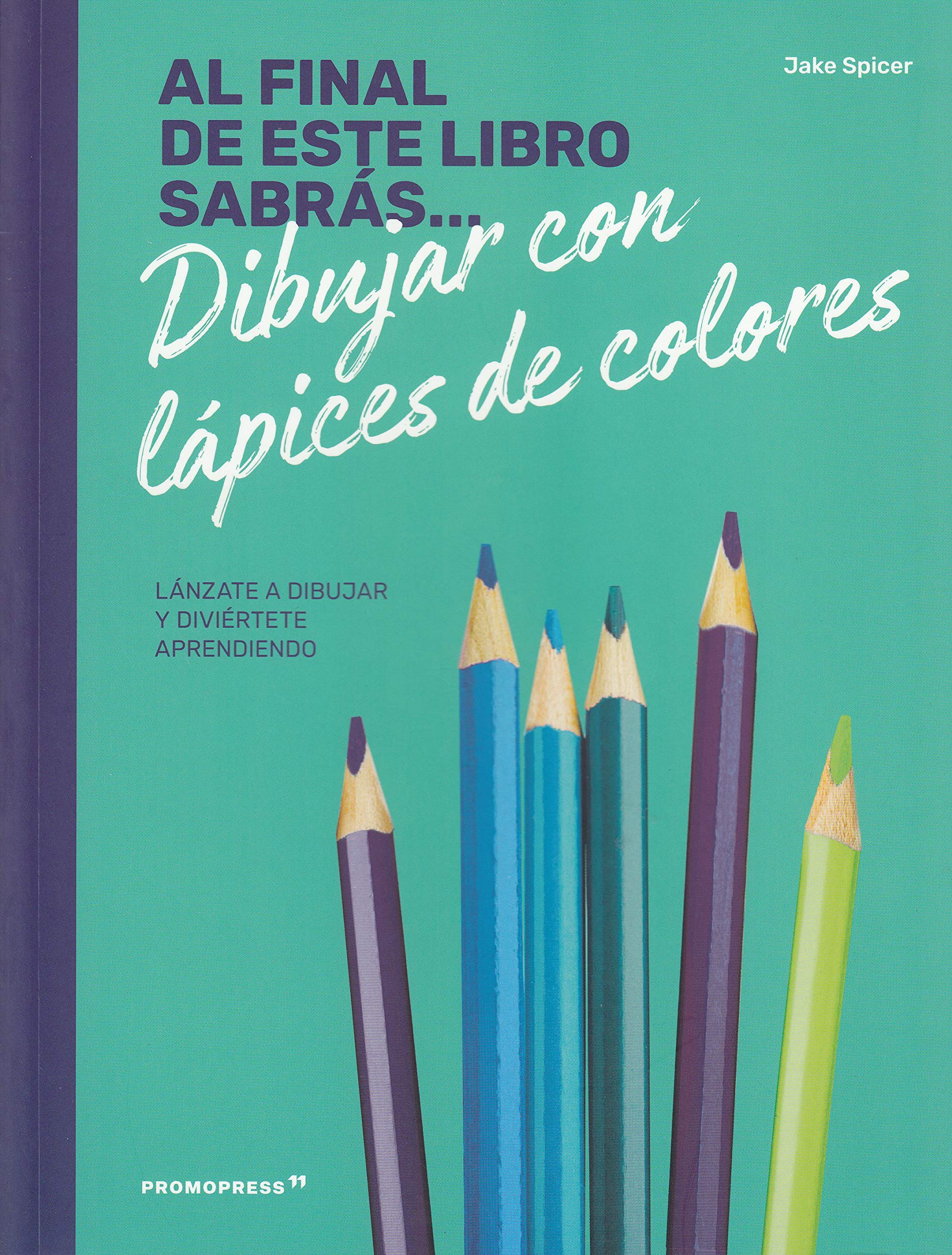 Al final este libro sabras...dibujar con lapices colores Books
