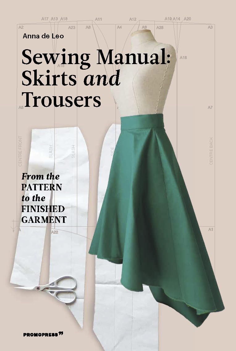 Sewing Manual: Skirts and Trousers: From the pattern to the finished garment Film, Art & Culture