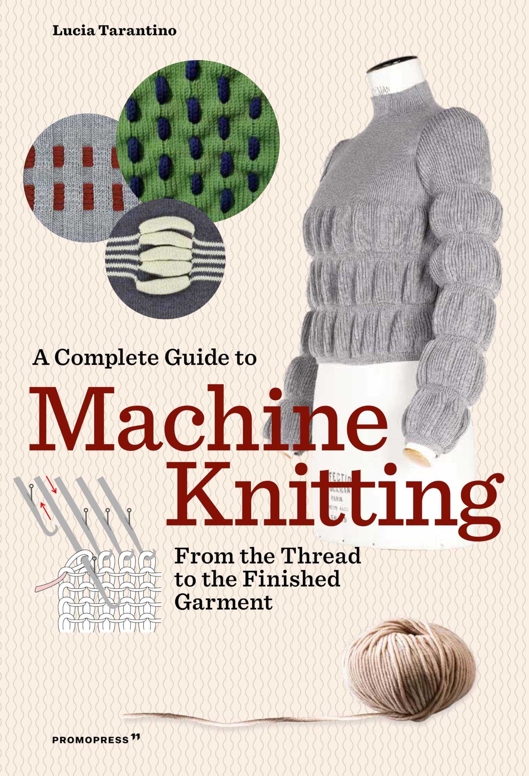 A Complete Guide to Machine Knitting: From the Thread to the Finished Garment book