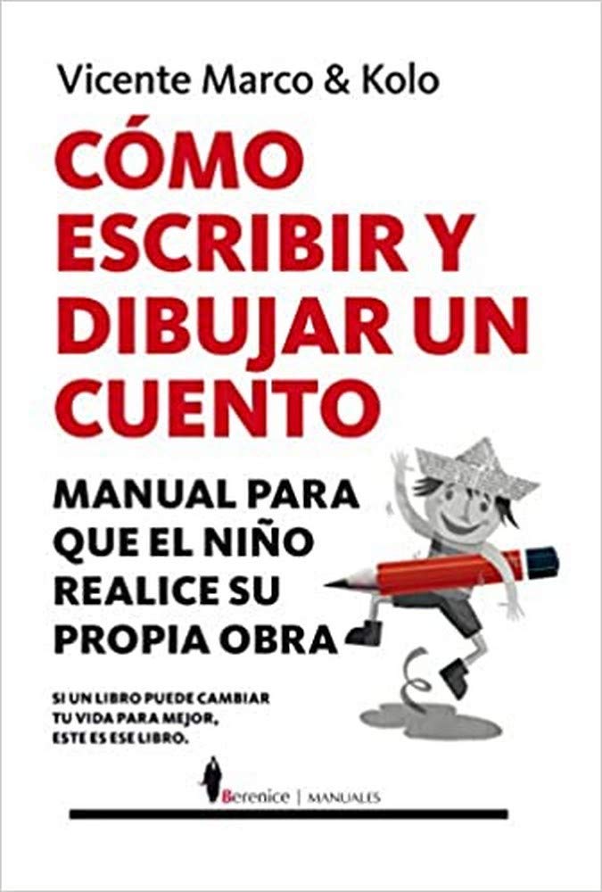 Como Escribir Y Dibujar Un Cuento: Manual para que el niño realice su propia obra / Manual for the Child to Do His Own Work (Manuales) Business, Finance & Career