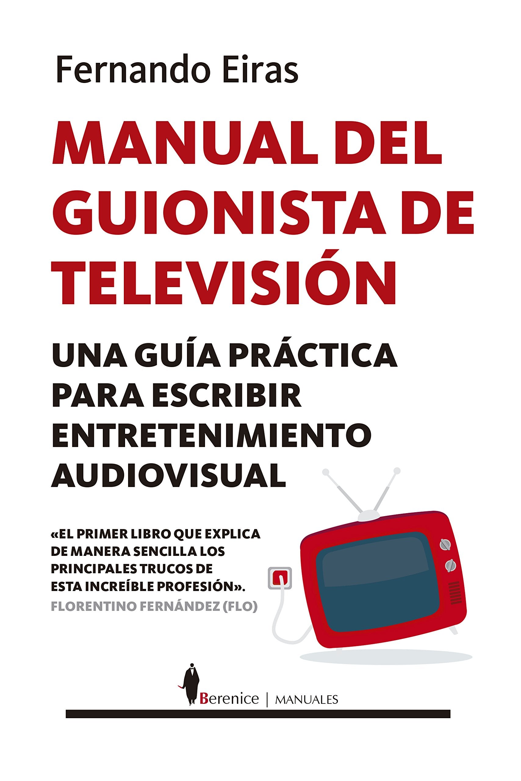 Manual del guionista de televisión : una guía práctica para escribir entretenimiento audiovisual Business, Finance & Career