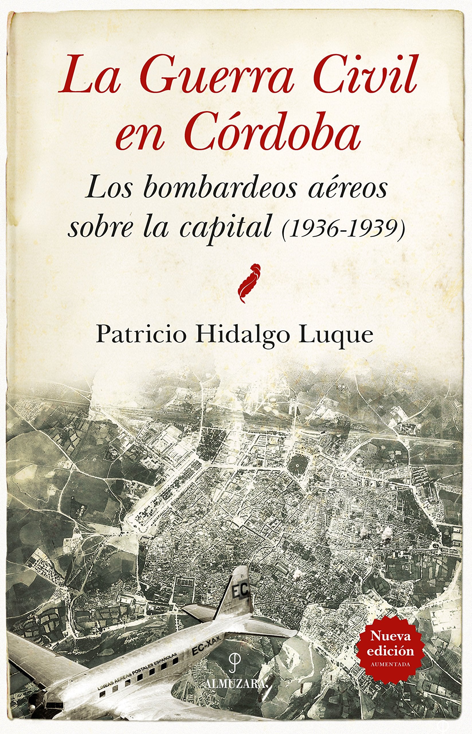 GUERRA CIVIL DE CÓRDOBA, LA (N.E.) . LOS BOMBARDEOS AÉREOS SOBRE LA CAPITAL (1936-1939) Social Sciences