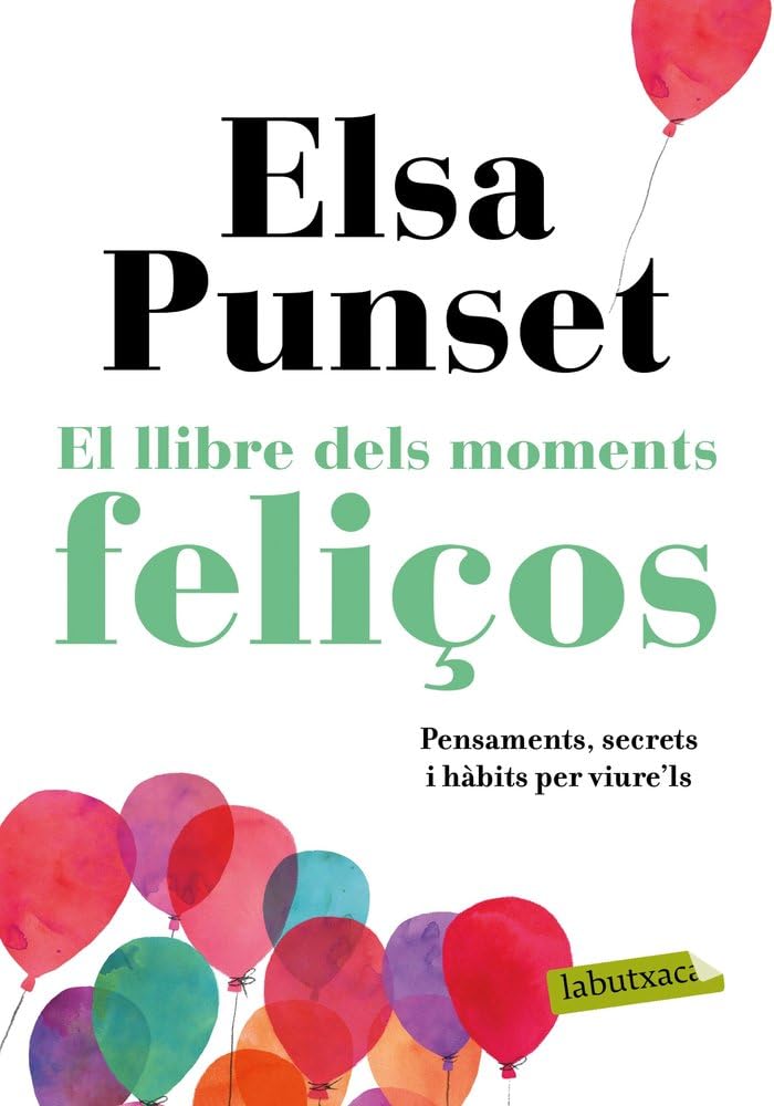 El llibre dels moments feliços: Pensaments, secrets i hàbits per viure'ls book