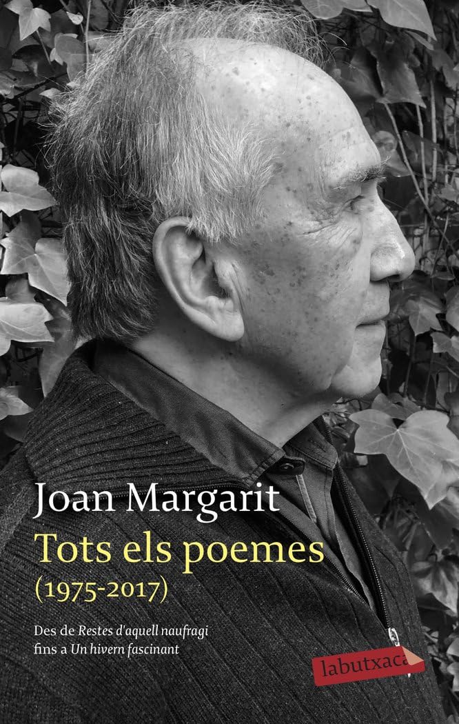Tots els poemes (1975-2017): Des de Restes d'aquell naufragi fins a Un hivern fascinant (LABUTXACA) Poetry
