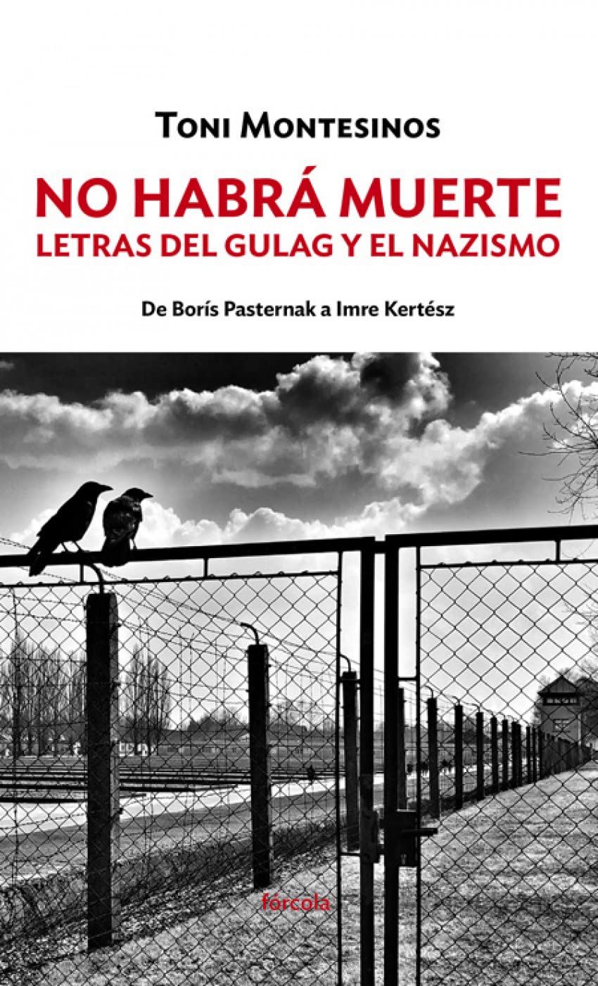 No habrá muerte: Letras del gulag y el nazismo: de Borís Pasternak a Imre Kertész (Siglo XX, Band 15) Social Sciences