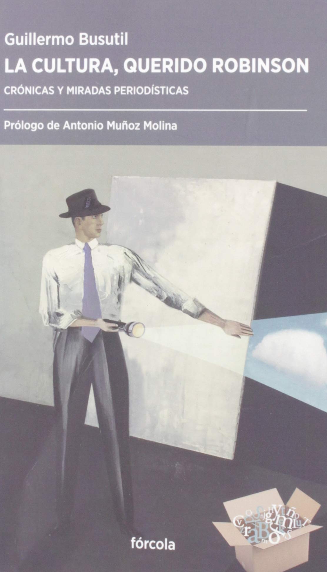 La cultura, querido Robinson : crónicas y miradas periodísticas book