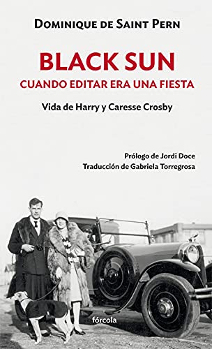 Black Sun. Cuando editar era una fiesta: Vida de Harry y Caresse Crosby book