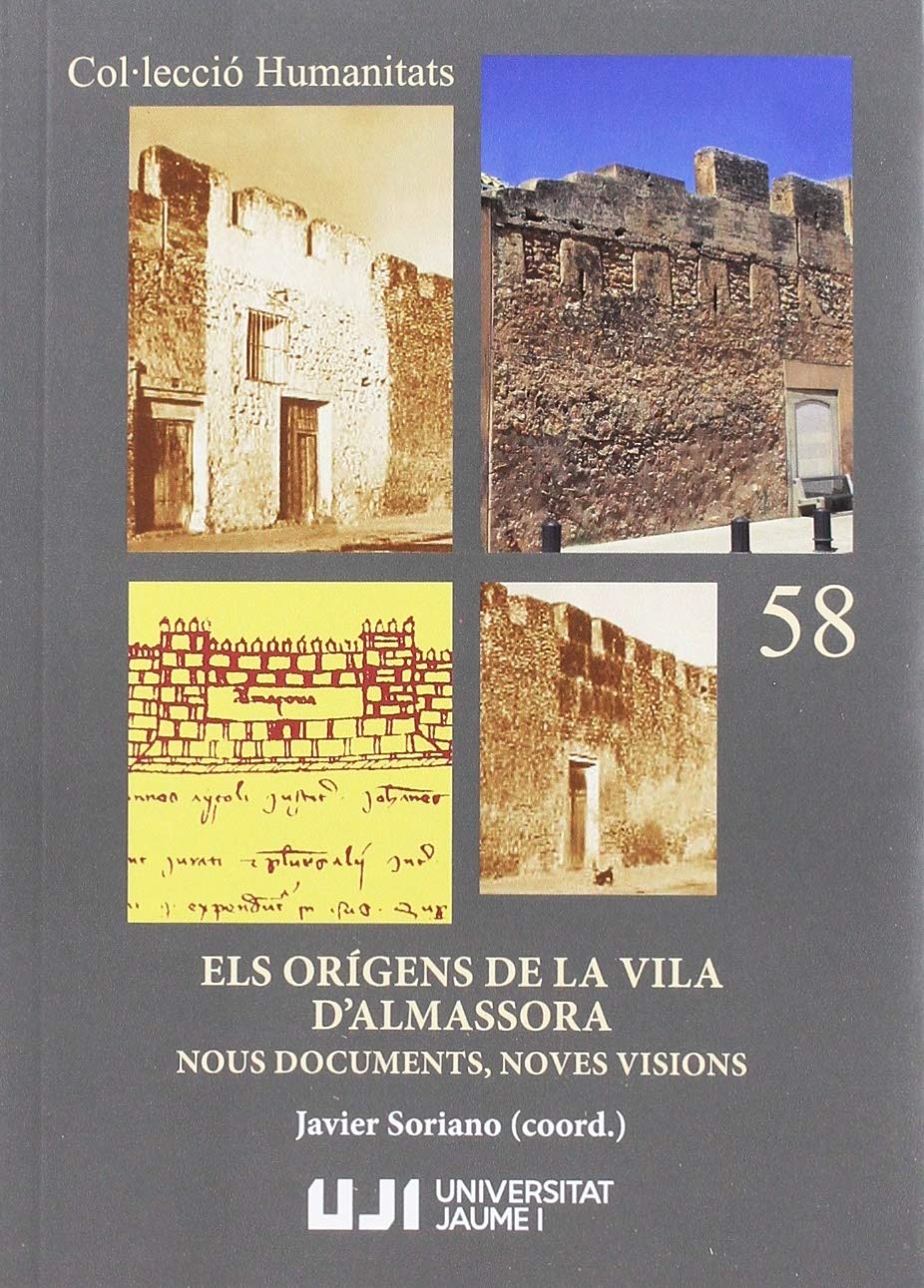 Els orígens de la vila d'Almassora. Nous documents, noves visions. (Humanitats, Band 58) Politics & History