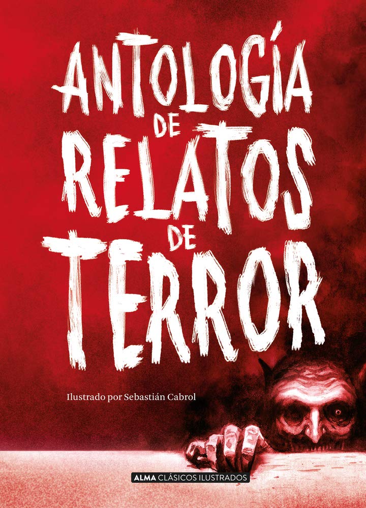 Antología de Relatos de Terror (Clásicos ilustrados) Essays & Short Stories